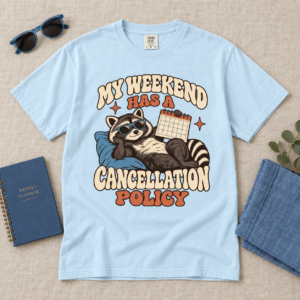 My Weekend Has a Cancellation Policy