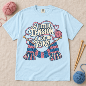 A Little Tension A Lot of Yarn